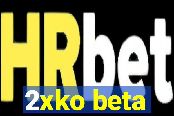 2xko beta